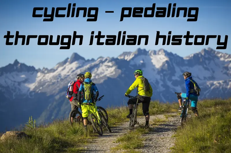cycling – pedaling through italian history