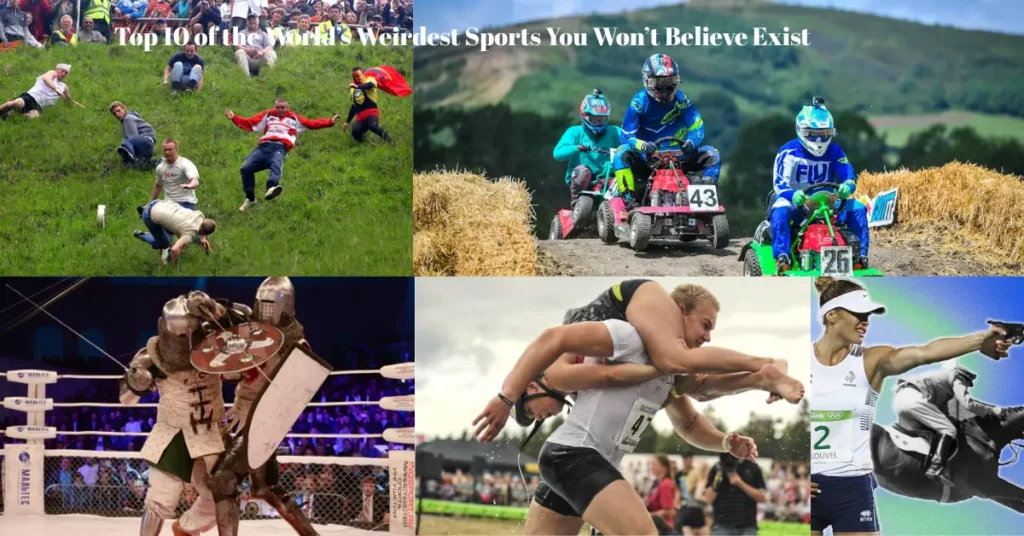 top 10 of the world’s weirdest sports you won’t believe exist