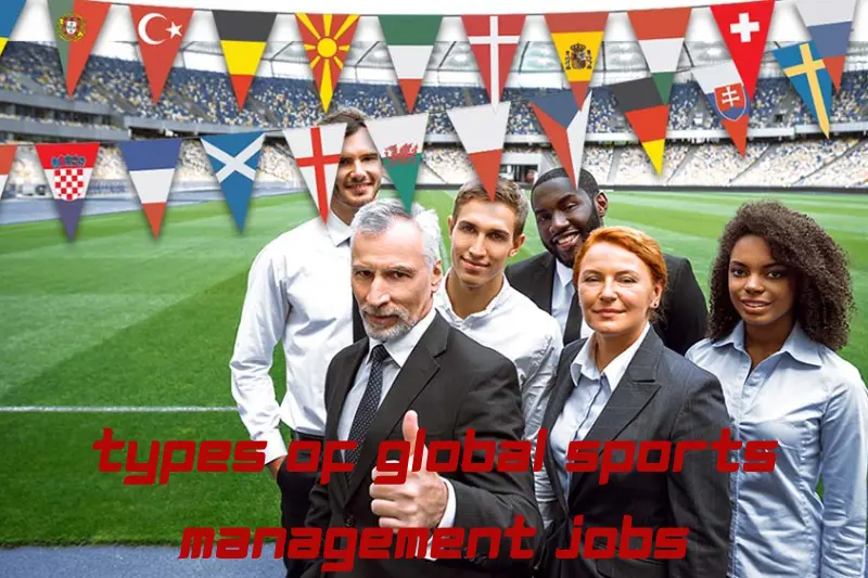 types of global sports management jobs