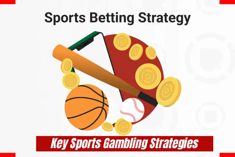 key sports gambling strategies